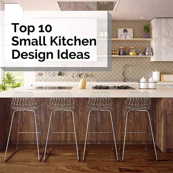 Top 10 Small Kitchen Design Tips