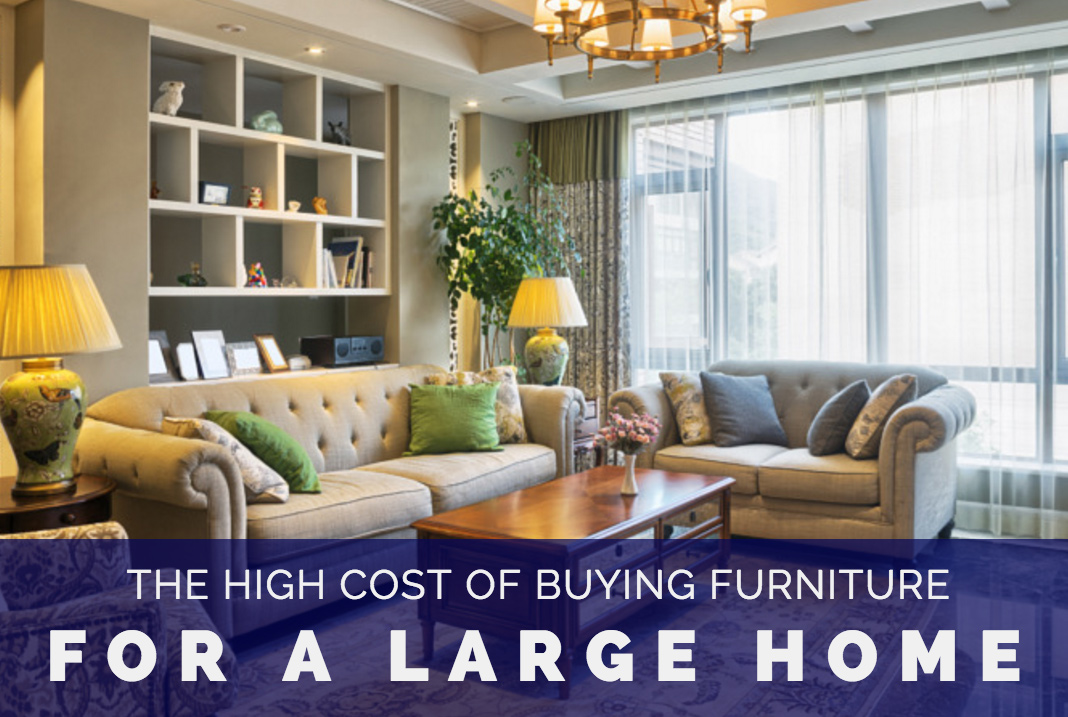 The High Cost of Buying Furniture For a Large Home