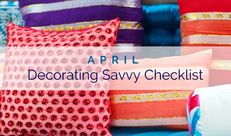 April Decorating Savvy Checklist