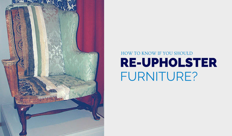 How to Know If You Should Re-Upholster Furniture?