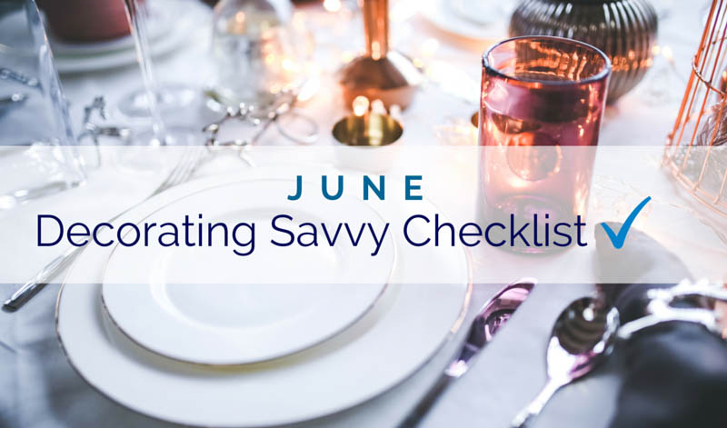 June Decorating Savvy Checklist