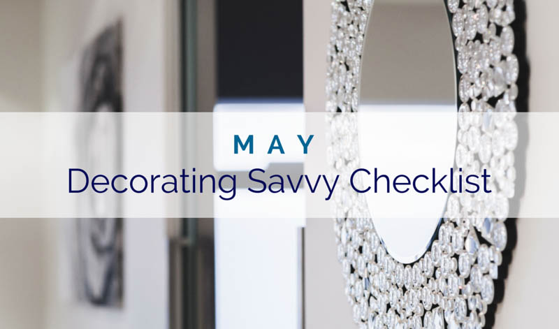 May Decorating Savvy Checklist