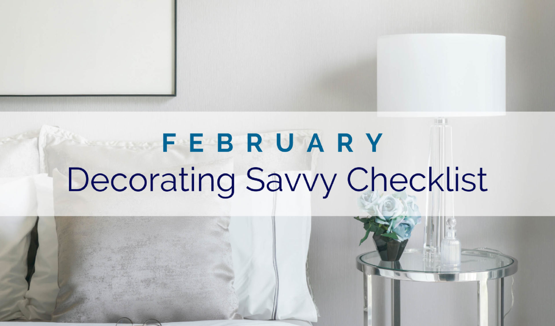 February Decorating Savvy Checklist