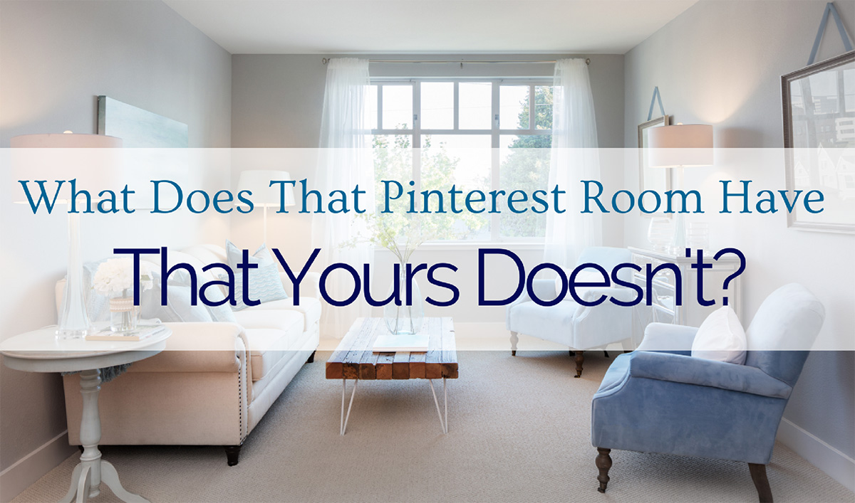 what does that Pinterest room have that yours doesn't?